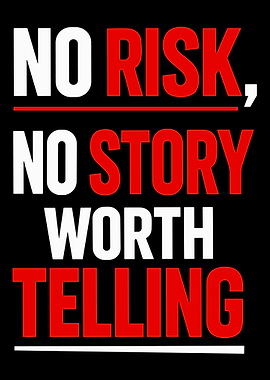 No Risk No Story Worth Telling – Bold Motivational Typography Poster