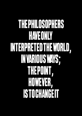 Philosophers Interpret the World, Change It