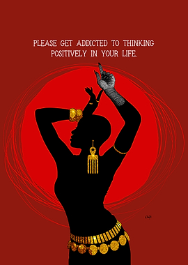 Please get addicted to thinking positively in your life