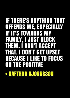 Hafthor Bjornsson Quote on Family
