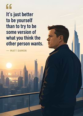 Matt Damon quote about being yourself
