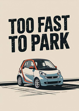 Too Fast To Park Smart Car