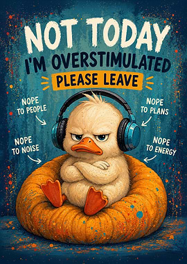 Not Today I’m Overstimulated