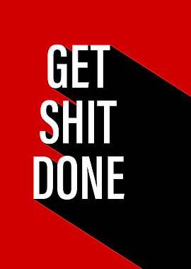 Get Shit Done Motivational Poster