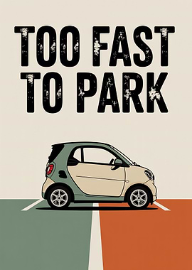 Too Fast To Park Smart Car