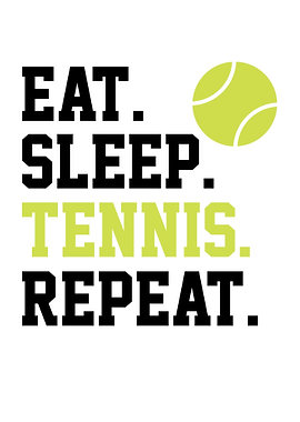 Eat Sleep Tennis Repeat