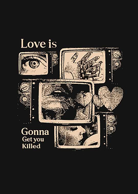 Love is Gonna Get You Killed