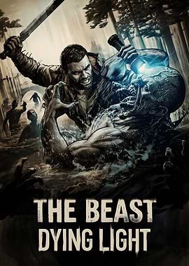 The Beast Dying Light Poster