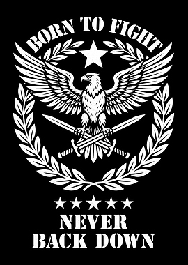 Born To Fight Never Back Down Eagle Emblem Illustration