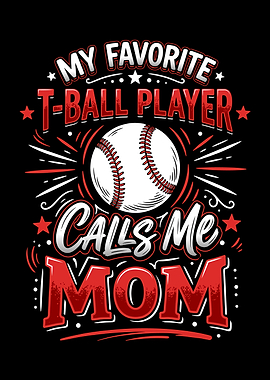 My Favorite T-Ball Player Calls Me Mom