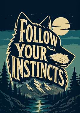 Wolf Follow Your Instincts Poster