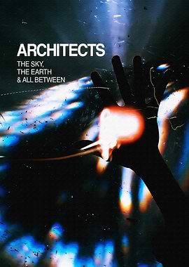 Architects The Sky The Earth & All Between