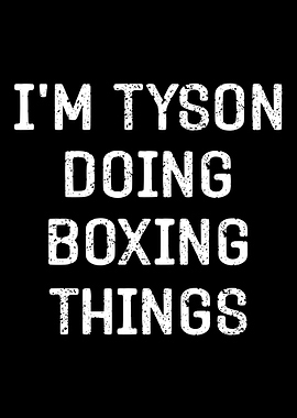 I'm Tyson Doing Boxing Things