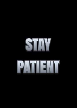 Stay Patient Text Art
