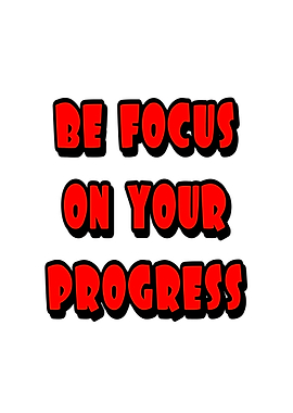 Be Focus On Your Progress Text Art
