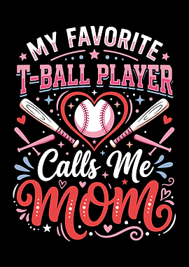 My Favorite T-Ball Player Calls Me Mom