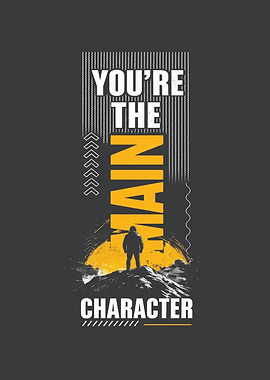 You're the Main Character