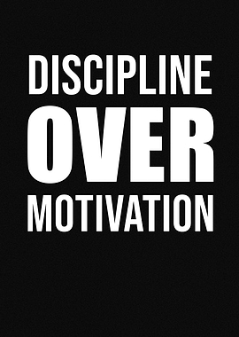 Discipline Over Motivation Text Art