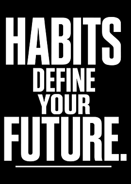 Habits Define Your Future Motivational Typography Poster Minimalist Wall Art