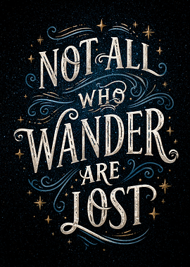 Not All Who Wander Are Lost quote
