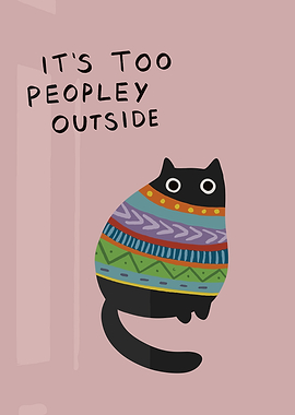 Cat in a Sweater Saying It's Too Peopley