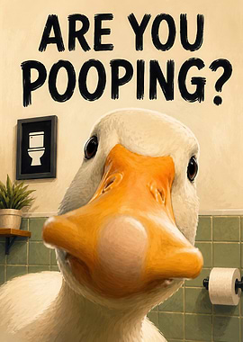 Duck Asks 'Are You Pooping?'