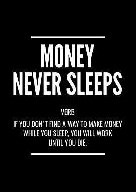 Money Never Sleeps Motivational Quote