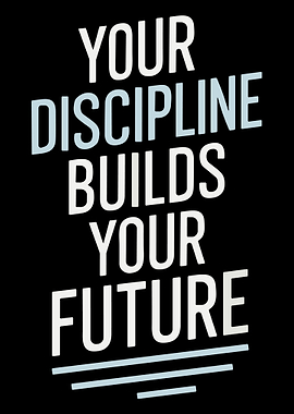 Discipline Builds Your Future Motivational Quote Typography Wall Art Poster