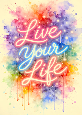 Live Your Life Neon Watercolor