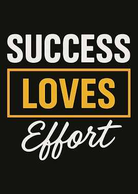 Success Loves Effort Motivational Quote Poster Bold Typography Wall Art