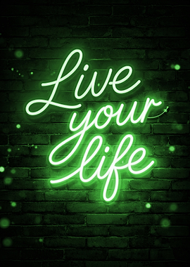 Live Your Life Neon Sign