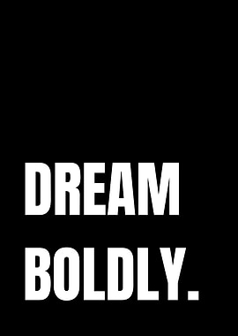 Dream Boldly Text Art