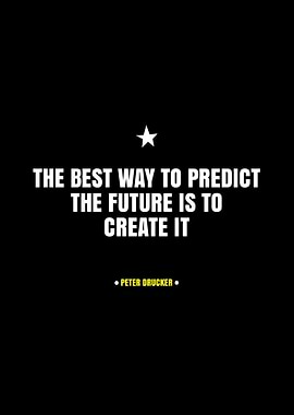 Peter Drucker quote on creating the future