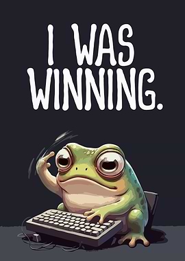Frog gamer says 'I was winning'
