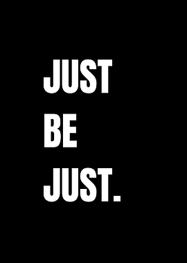 Just Be Just Text Art