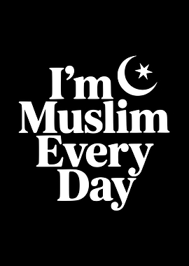 I'm Muslim Every Day text art