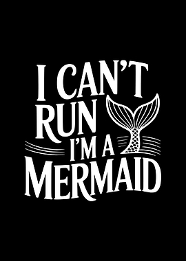 I Can't Run I'm a Mermaid