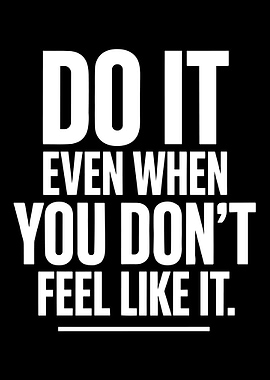 Motivational Quote Poster Do It Even When You Don't Feel Like It Minimal Wall Art