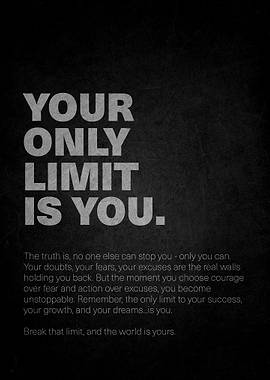 Your Only Limit Is You quote