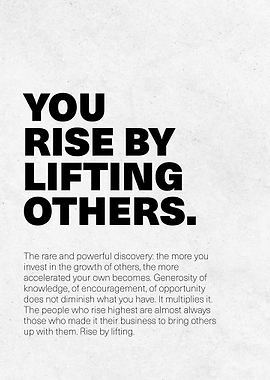 You Rise By Lifting Others Quote