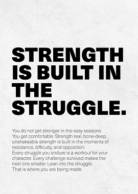 Strength is Built in the Struggle
