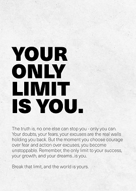 Your Only Limit Is You