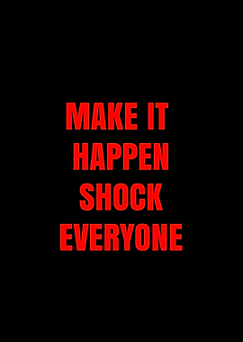 Make It Happen Shock Everyone