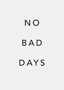 No Bad Days Text Art