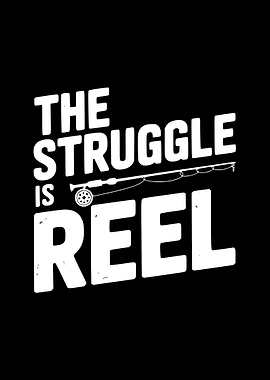 The Struggle Is Reel Fishing Pun