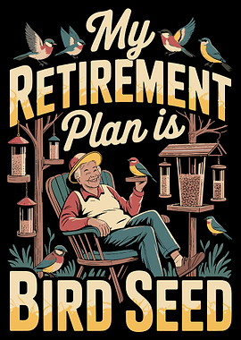 Retirement Plan Bird Seed