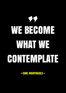 We Become What We Contemplate Quote