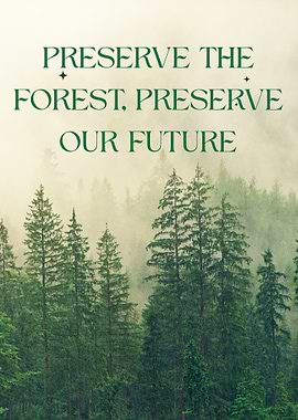 Preserve the Forest, Preserve Our Future