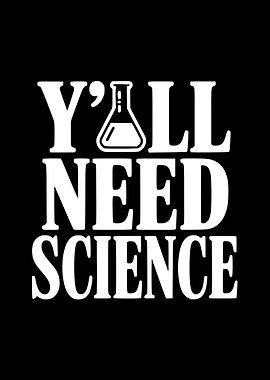 Y'all Need Science Text Art