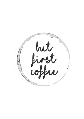 But First Coffee Text Art
